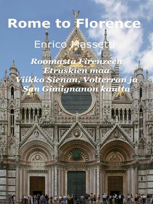 cover image of Roomasta Firenzeen  Etruskien maa  Viikko Sienan, Volterran ja San Gimignanon kautta
